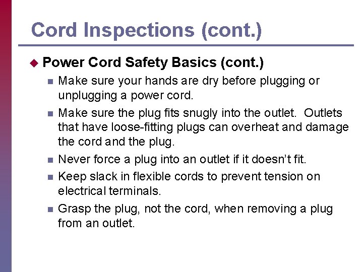 Cord Inspections (cont. ) u Power n n n Cord Safety Basics (cont. )