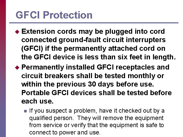 GFCI Protection u Extension cords may be plugged into cord connected ground-fault circuit interrupters