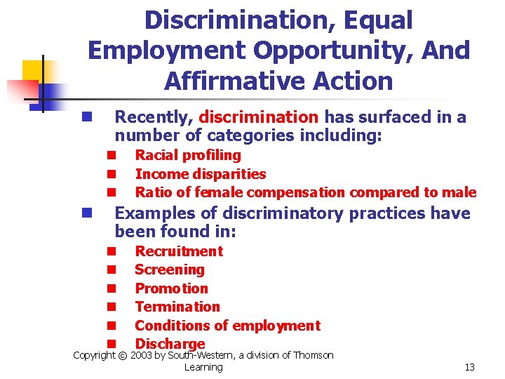 Discrimination, Equal Employment Opportunity, And Affirmative Action n Recently, discrimination has surfaced in a