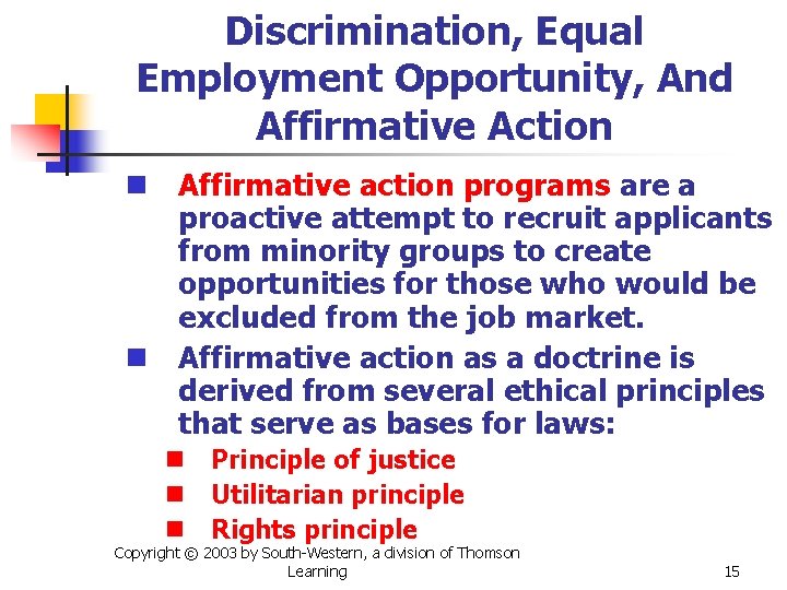 Discrimination, Equal Employment Opportunity, And Affirmative Action n Affirmative action programs are a proactive