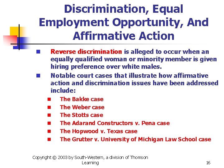Discrimination, Equal Employment Opportunity, And Affirmative Action n n Reverse discrimination is alleged to