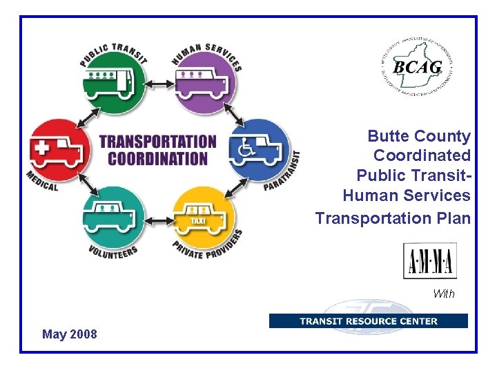 Butte County Coordinated Public Transit. Human Services Transportation Plan With May 2008 