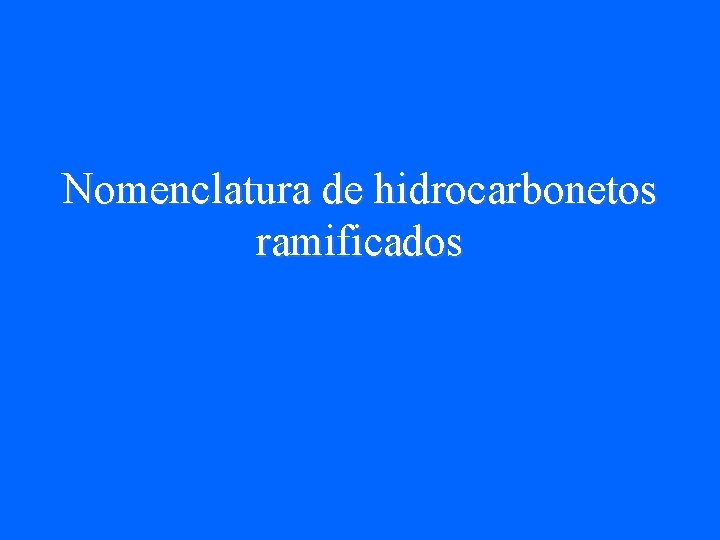 Nomenclatura de hidrocarbonetos ramificados 