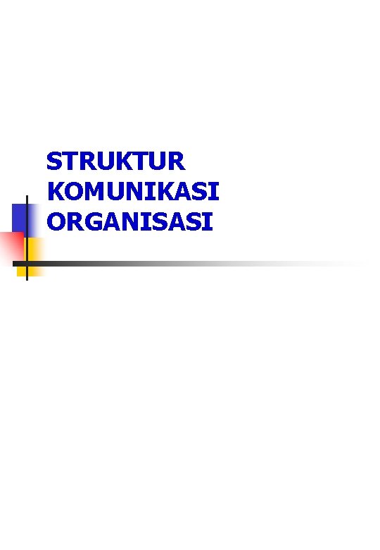 STRUKTUR KOMUNIKASI ORGANISASI 