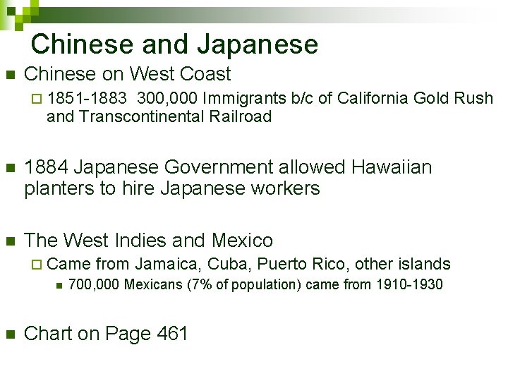 Chinese and Japanese n Chinese on West Coast ¨ 1851 -1883 300, 000 Immigrants
