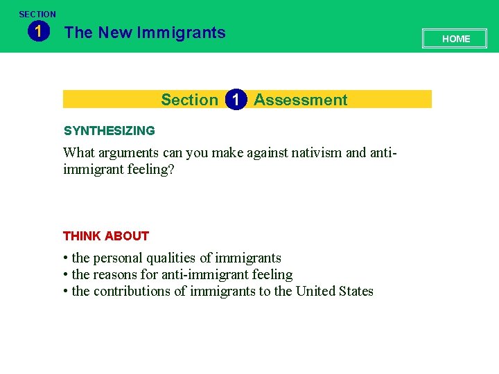 SECTION 1 The New Immigrants Section 1 Assessment SYNTHESIZING What arguments can you make