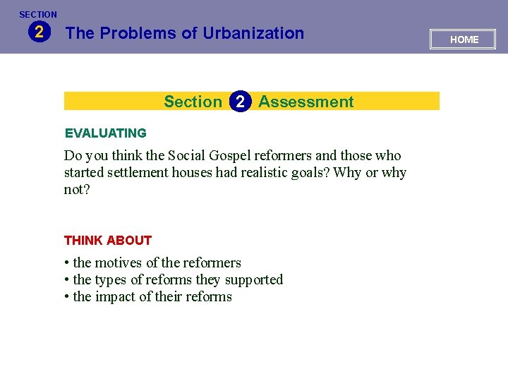 SECTION 2 The Problems of Urbanization Section 2 Assessment EVALUATING Do you think the