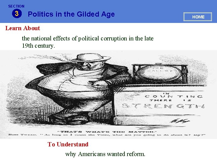 SECTION 3 Politics in the Gilded Age Learn About the national effects of political
