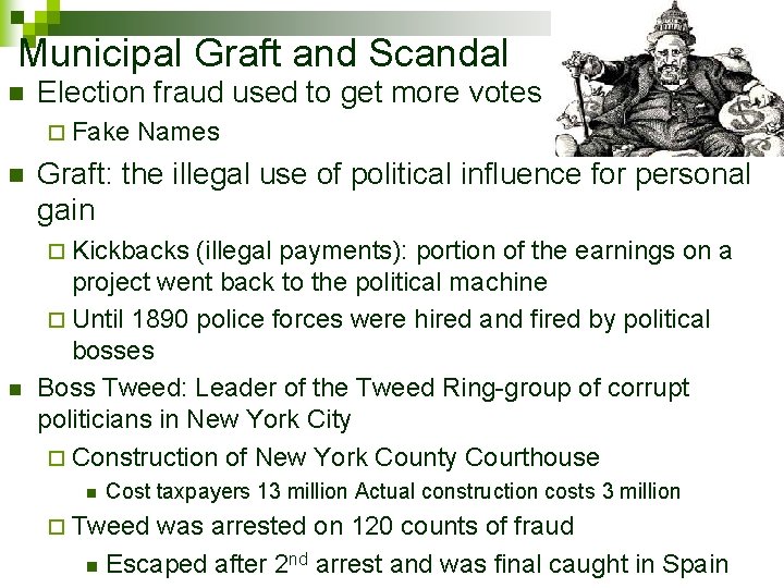 Municipal Graft and Scandal n Election fraud used to get more votes ¨ Fake