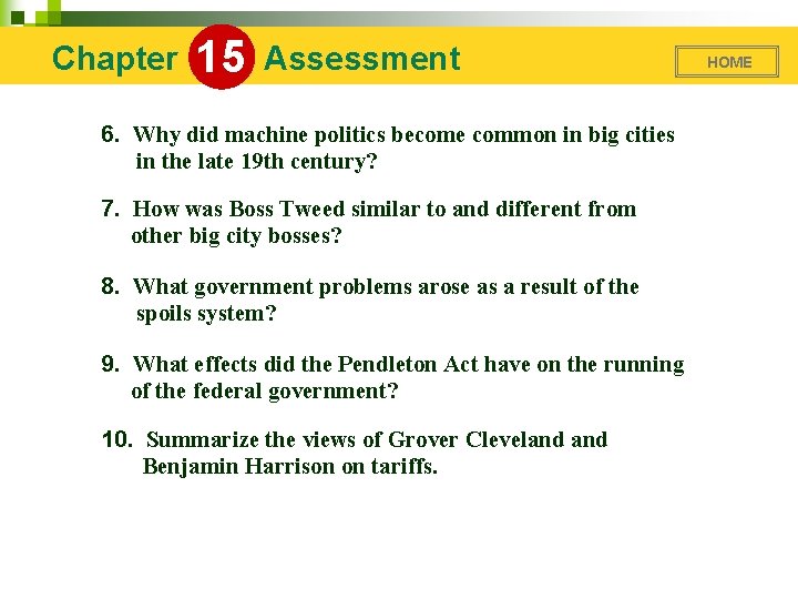 Chapter 15 Assessment 6. Why did machine politics become common in big cities in
