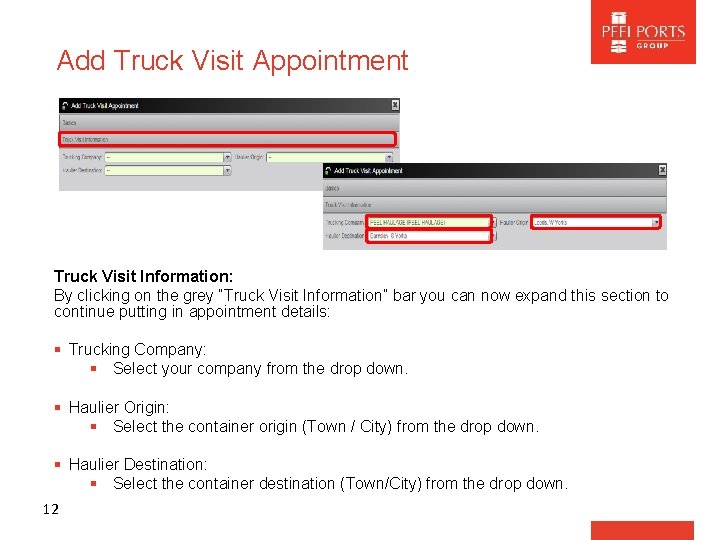 Add Truck Visit Appointment Truck Visit Information: By clicking on the grey “Truck Visit