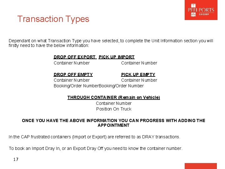 Transaction Types Dependant on what Transaction Type you have selected, to complete the Unit