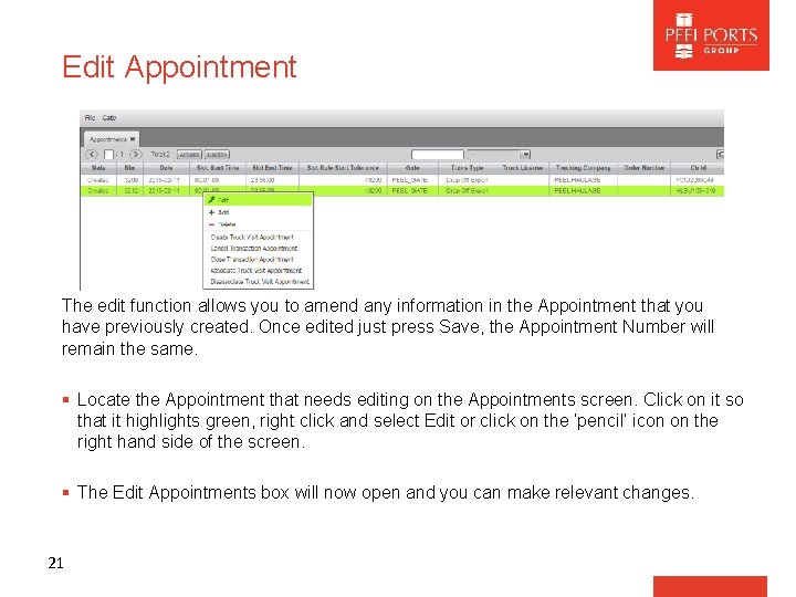 Edit Appointment The edit function allows you to amend any information in the Appointment