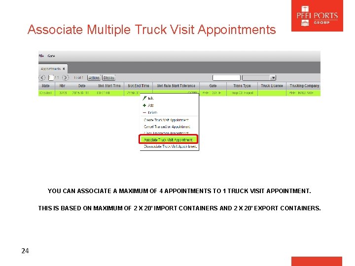 Associate Multiple Truck Visit Appointments YOU CAN ASSOCIATE A MAXIMUM OF 4 APPOINTMENTS TO