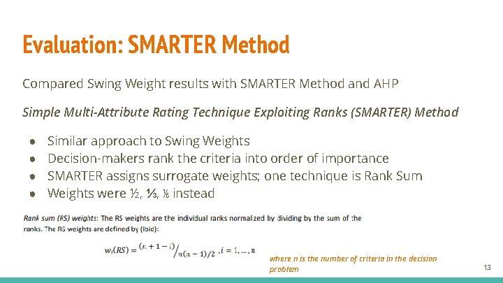 Evaluation: SMARTER Method Compared Swing Weight results with SMARTER Method and AHP Simple Multi-Attribute