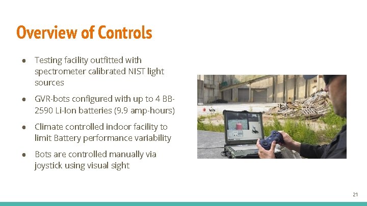 Overview of Controls ● Testing facility outfitted with spectrometer calibrated NIST light sources ●