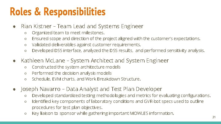 Roles & Responsibilities ● Rian Kistner – Team Lead and Systems Engineer ○ ○