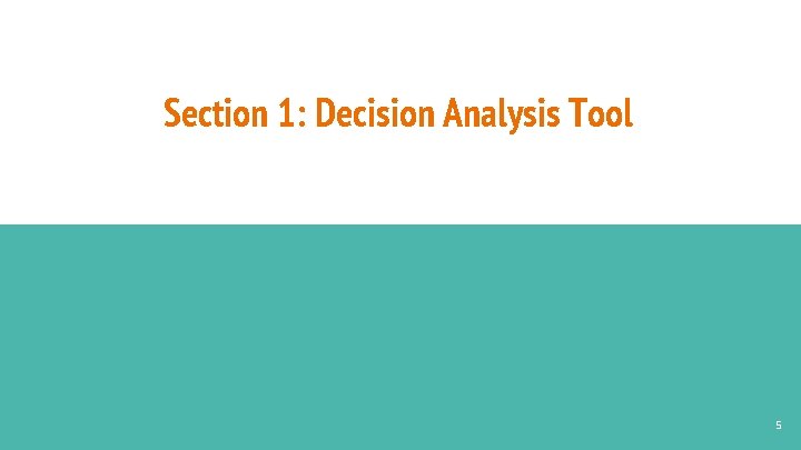 Section 1: Decision Analysis Tool 5 