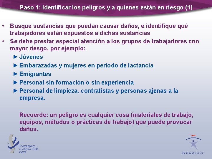 Paso 1: Identificar los peligros y a quienes están en riesgo (1) • Busque