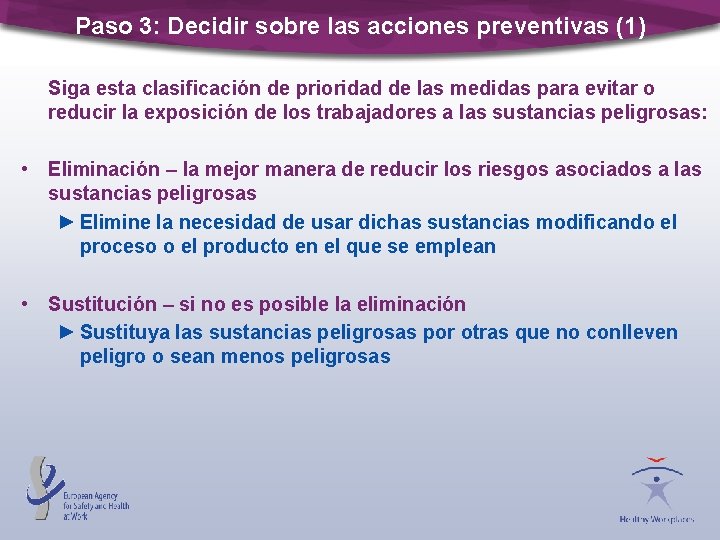 Paso 3: Decidir sobre las acciones preventivas (1) Siga esta clasificación de prioridad de