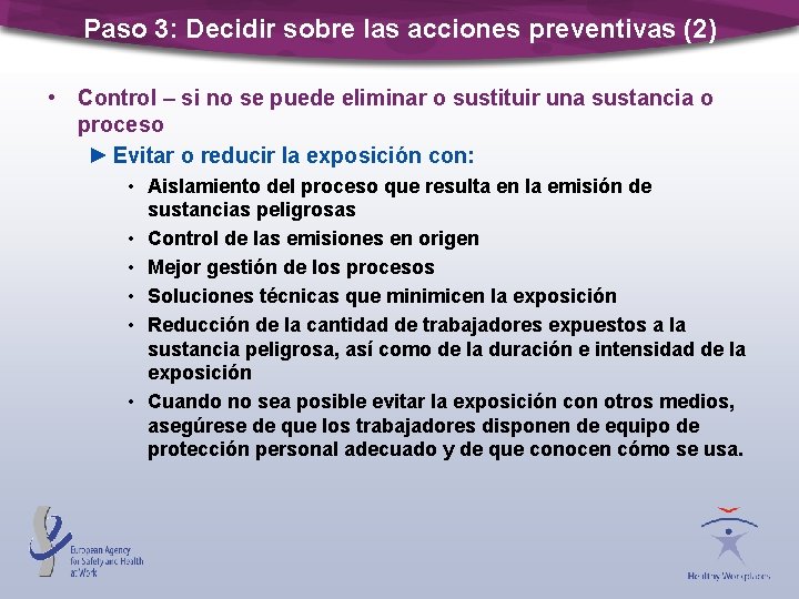 Paso 3: Decidir sobre las acciones preventivas (2) • Control – si no se