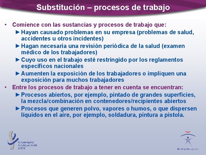 Substitución – procesos de trabajo • Comience con las sustancias y procesos de trabajo