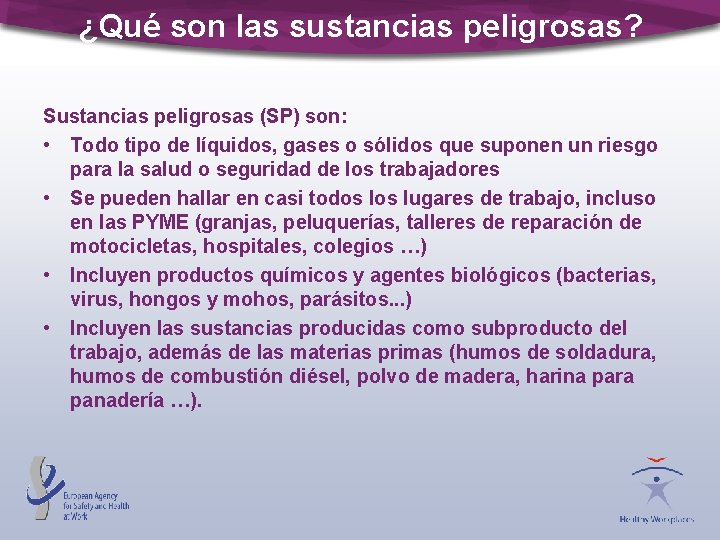 ¿Qué son las sustancias peligrosas? Sustancias peligrosas (SP) son: • Todo tipo de líquidos,