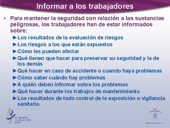 Informar a los trabajadores • Para mantener la seguridad con relación a las sustancias