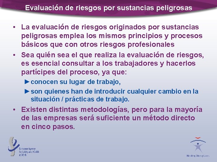 Evaluación de riesgos por sustancias peligrosas • La evaluación de riesgos originados por sustancias