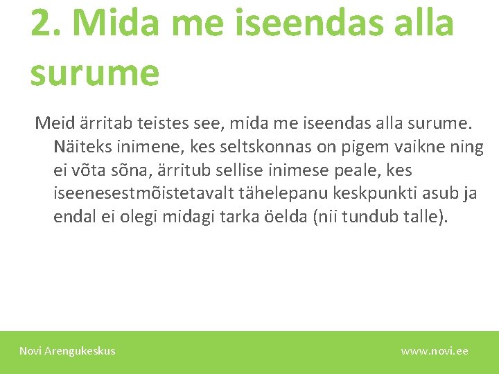 2. Mida me iseendas alla surume Meid ärritab teistes see, mida me iseendas alla