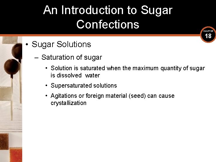 An Introduction to Sugar Confections CHAPTER • Sugar Solutions – Saturation of sugar •
