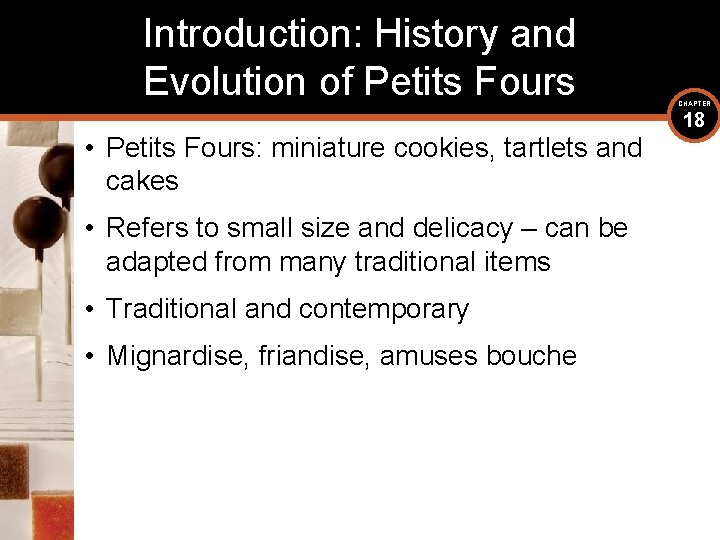 Introduction: History and Evolution of Petits Fours • Petits Fours: miniature cookies, tartlets and