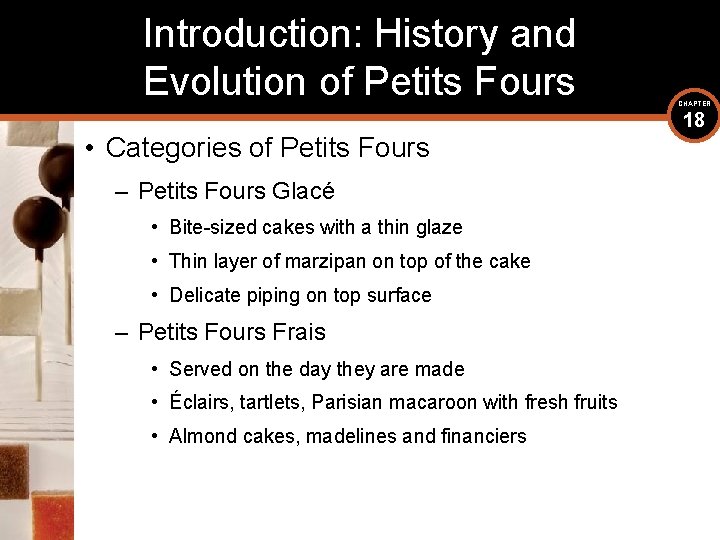 Introduction: History and Evolution of Petits Fours • Categories of Petits Fours – Petits