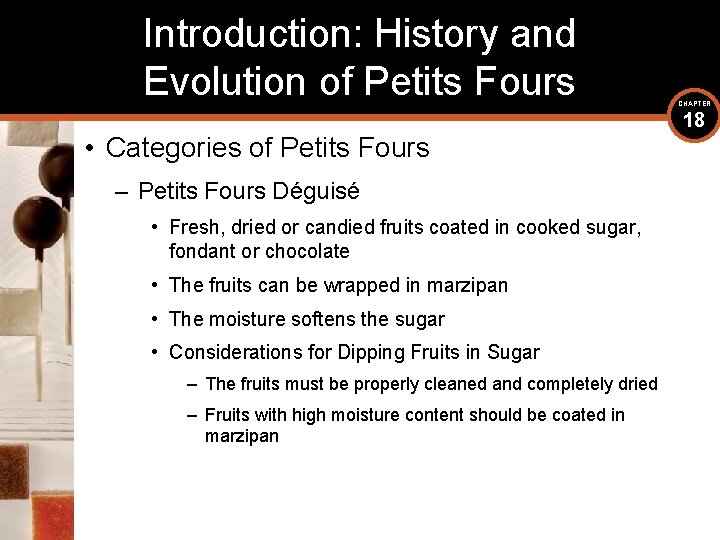 Introduction: History and Evolution of Petits Fours • Categories of Petits Fours – Petits