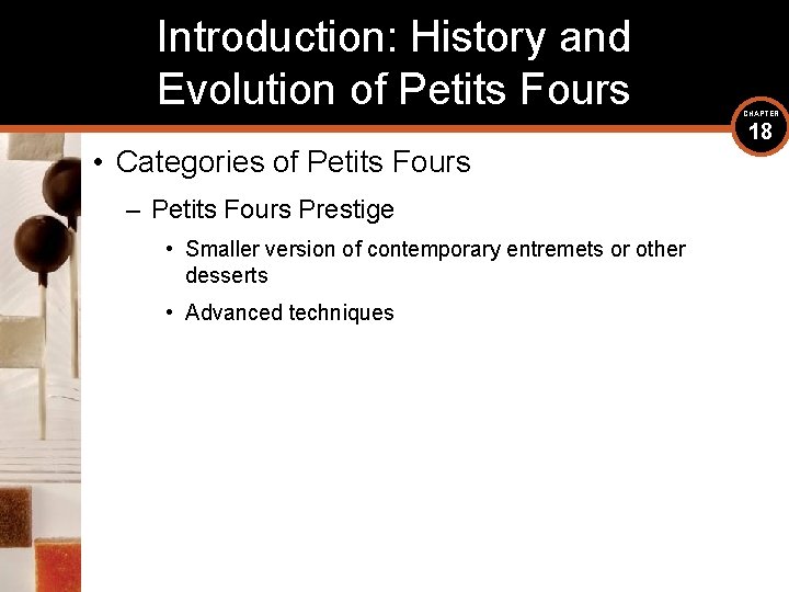 Introduction: History and Evolution of Petits Fours • Categories of Petits Fours – Petits