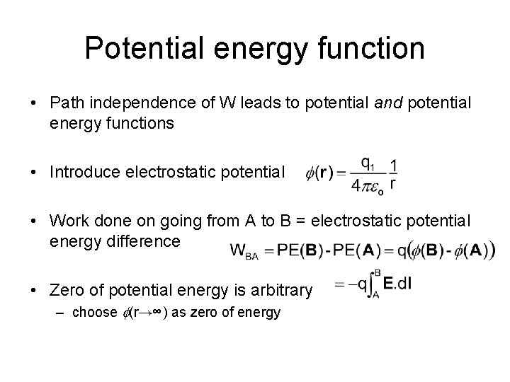 Potential energy function • Path independence of W leads to potential and potential energy