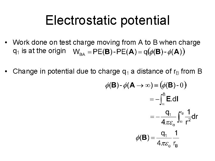 Electrostatic potential • Work done on test charge moving from A to B when