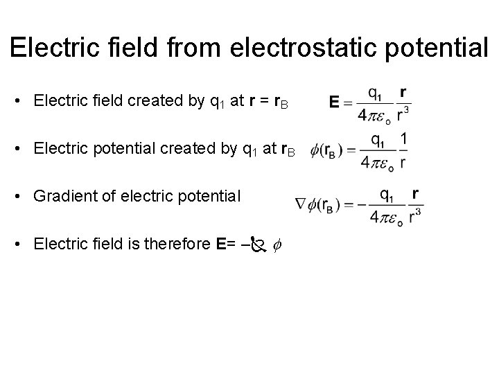 Electric field from electrostatic potential • Electric field created by q 1 at r