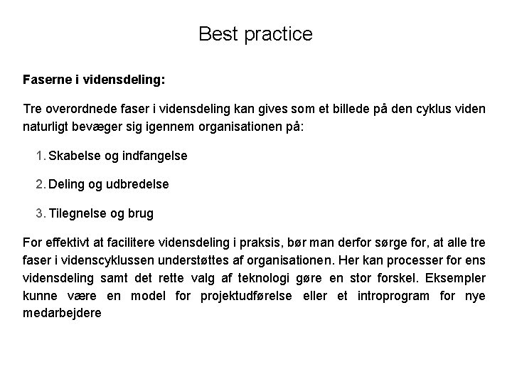 Best practice Faserne i vidensdeling: Tre overordnede faser i vidensdeling kan gives som et Best practice Faserne i vidensdeling: Tre overordnede faser i vidensdeling kan gives som et