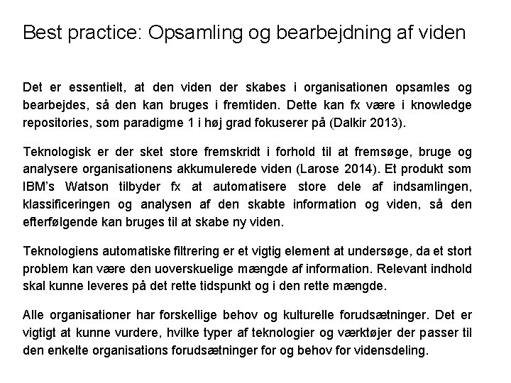 Best practice: Opsamling og bearbejdning af viden Det er essentielt, at den viden der Best practice: Opsamling og bearbejdning af viden Det er essentielt, at den viden der