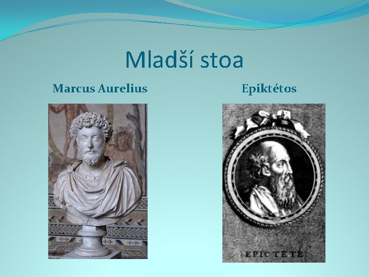 Mladší stoa Marcus Aurelius Epiktétos 