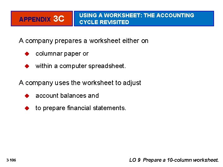 APPENDIX 3 C USING A WORKSHEET: THE ACCOUNTING CYCLE REVISITED A company prepares a