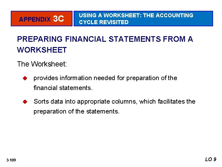 APPENDIX 3 C USING A WORKSHEET: THE ACCOUNTING CYCLE REVISITED PREPARING FINANCIAL STATEMENTS FROM