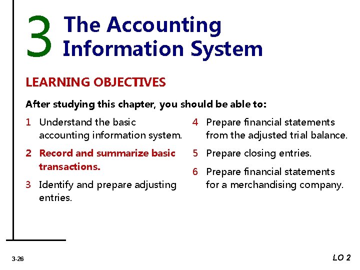 3 The Accounting Information System LEARNING OBJECTIVES After studying this chapter, you should be