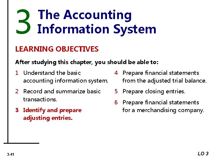 3 The Accounting Information System LEARNING OBJECTIVES After studying this chapter, you should be