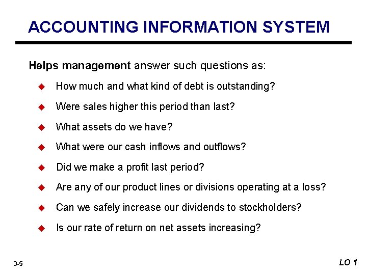 ACCOUNTING INFORMATION SYSTEM Helps management answer such questions as: 3 -5 u How much