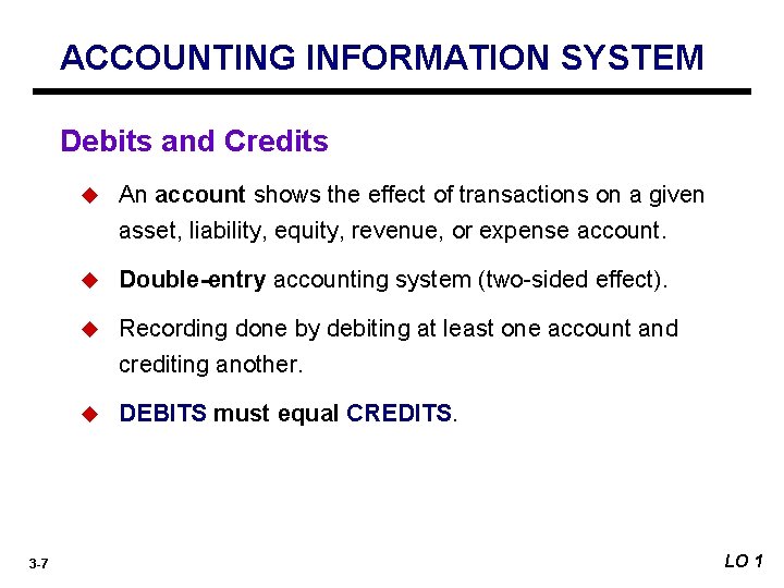 ACCOUNTING INFORMATION SYSTEM Debits and Credits u An account shows the effect of transactions