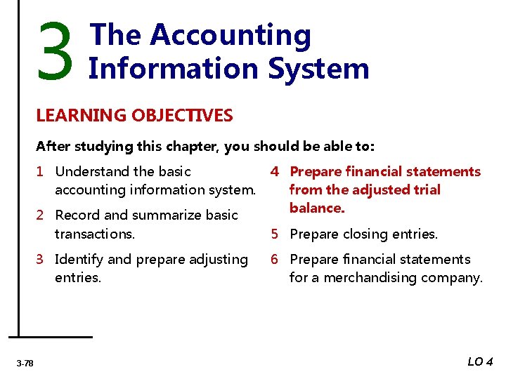 3 The Accounting Information System LEARNING OBJECTIVES After studying this chapter, you should be