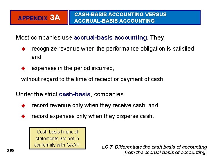 APPENDIX 3 A CASH-BASIS ACCOUNTING VERSUS ACCRUAL-BASIS ACCOUNTING Most companies use accrual-basis accounting. They