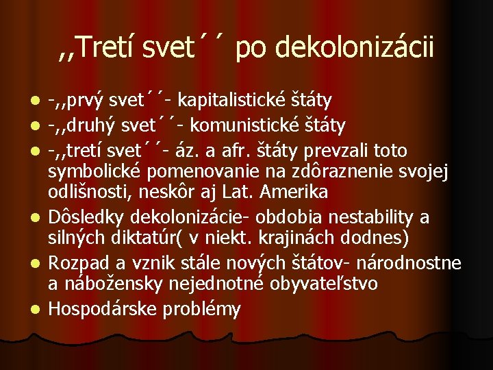 , , Tretí svet´´ po dekolonizácii l l l -, , prvý svet´´- kapitalistické